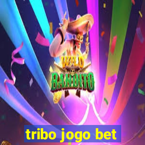 tribo jogo bet